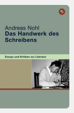 Das Handwerk des Schreibens: Essays und Kritiken zur Literatur - Nohl, Andreas book