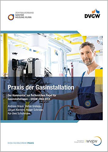 Praxis der Gasinstallation, Der Kommentar zur Technischen Regel für Gasinstallationen; DVGW-TRGI 2018 Law