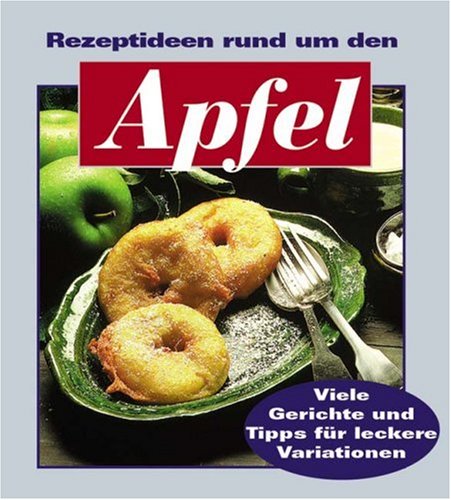 Apfel: Viele Gerichte und Tipps für leckere Variationen Health, Nutrition & Fitness