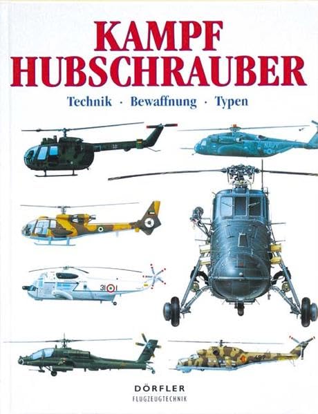 Kampfhubschrauber: Technik, Bewaffnung, Typen Leisure, Home & Garden Books