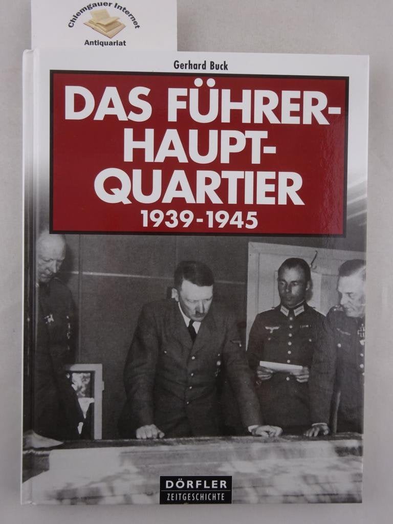 Das Führerhauptquartier 1939 - 1945 German history