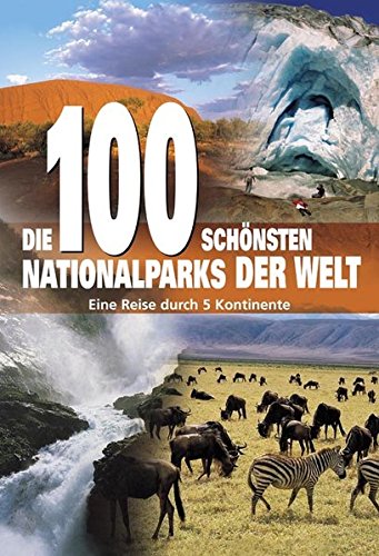Die 100 schönsten Nationalparks der Welt Travel