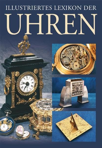 Illustriertes Lexikon der Uhren Arts & Music