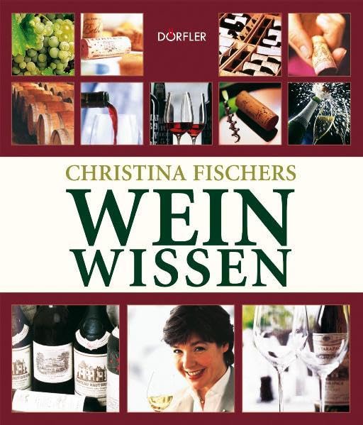 Christina Fischers Weinwissen Leisure, Home & Garden