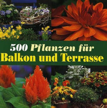 500 Pflanzen für Balkon und Terrasse Garden & Plants