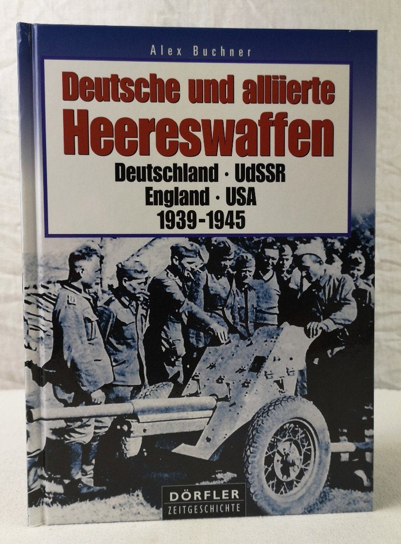 Deutsche und alliierte Heereswaffen: Deutschland, UdSSR, England, USA. 1939-1945 German history