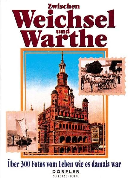 Zwischen Weichsel und Warthe Politics & History