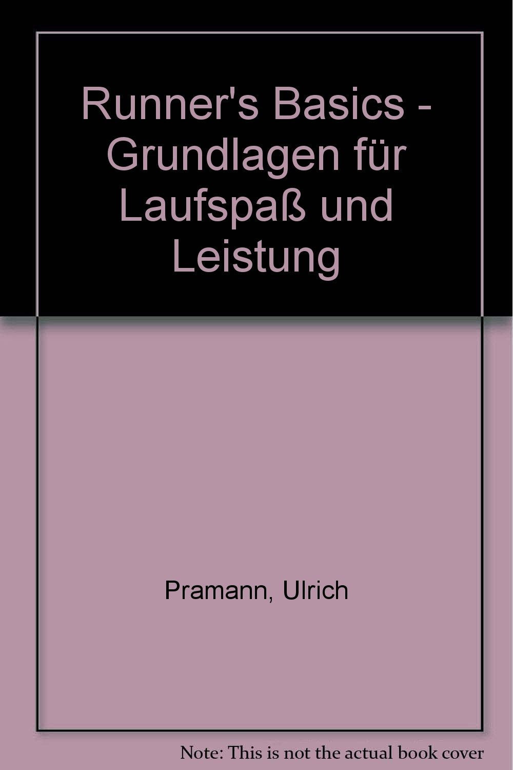 Runner's Basics - Grundlagen für Laufspass und Leistung: Die Grundlagen für mehr Laufspaß und Leistung. Fitness für die Füße: Kräftigung, Stretching ... finden. So vermeiden Sie Verletzungen Politics & History