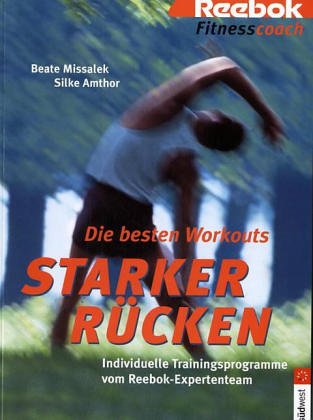 Starker Rücken - Die besten Workouts: Individuelle Trainingsprogramme vom Reebok-Expertenteam Politics & History