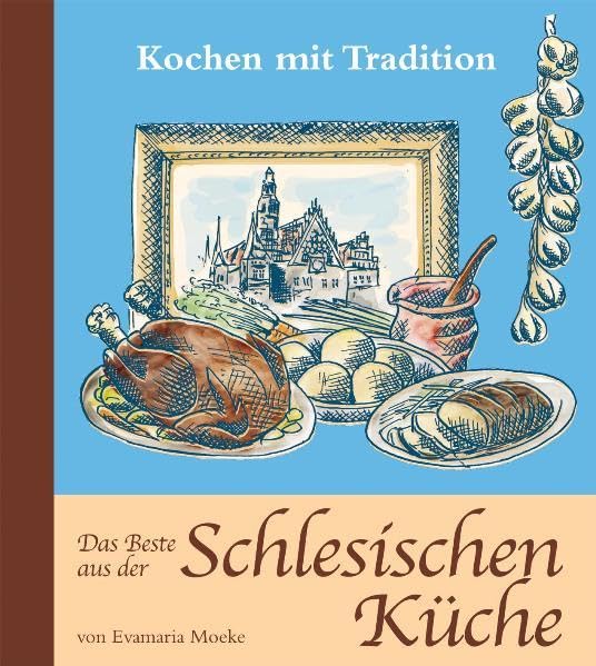 Das Beste aus der schlesischen Küche Leisure, Home & Garden