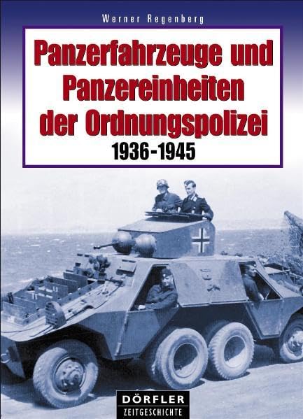 Panzerfahrzeuge und Panzereinheiten der Ordnungspolizei 1936-1945 Leisure, Home & Garden