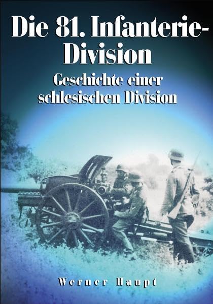 Die 81. Infanterie-Division: Geschichte einer schlesischen Division Film, Art & Culture