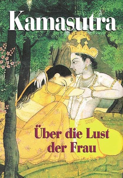 Kamasutra über die Lust der Frau: Über die Lust der Frau. Vatsyayanas heiliger Text Calendars
