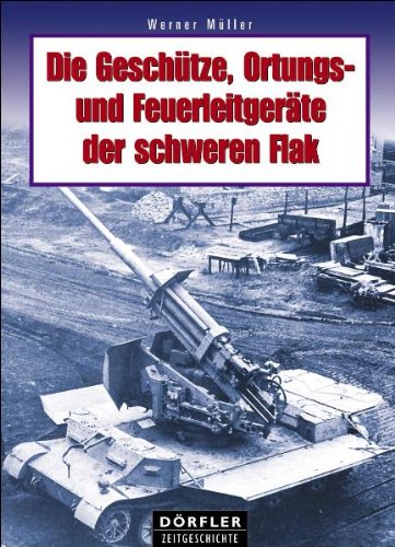 Die Geschütze, Ortungs- und Feuerleitgeräte der schweren Flak Books