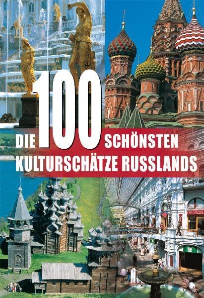 Die 100 schönsten Kulturschätze Russlands Leisure, Home & Garden
