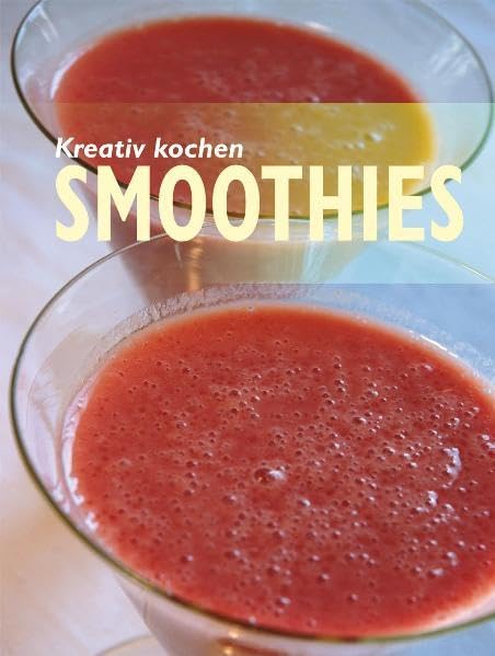 Kreativ kochen - Smoothies Leisure, Home & Garden