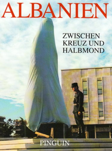 Albanien - Zwischen Kreuz und Halbmond Politics & History