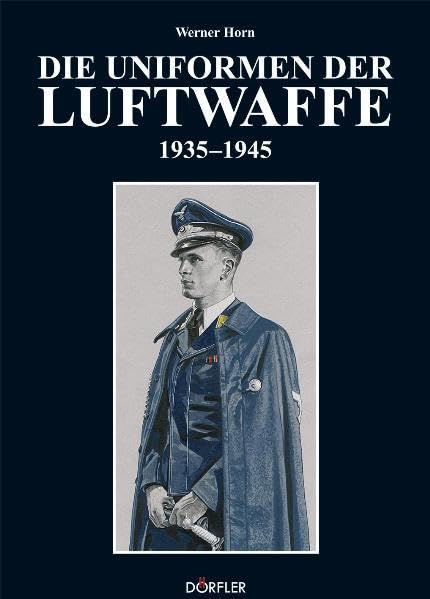 Product Image: Die Uniformen der Luftwaffe 1935-1945