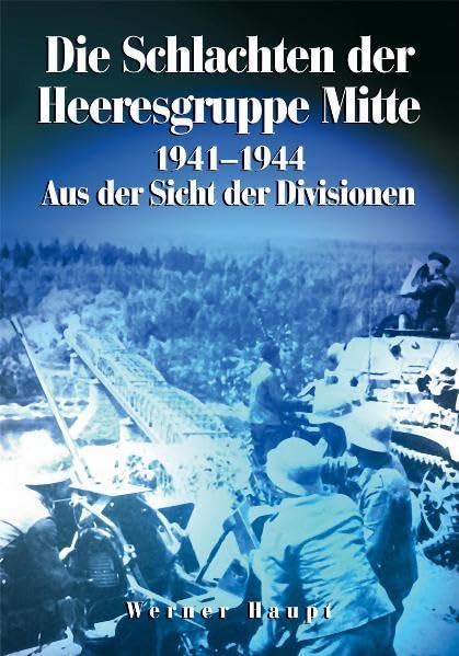 Die Schlachten der Heeresgruppe Mitte 1941-1944 Politics & History