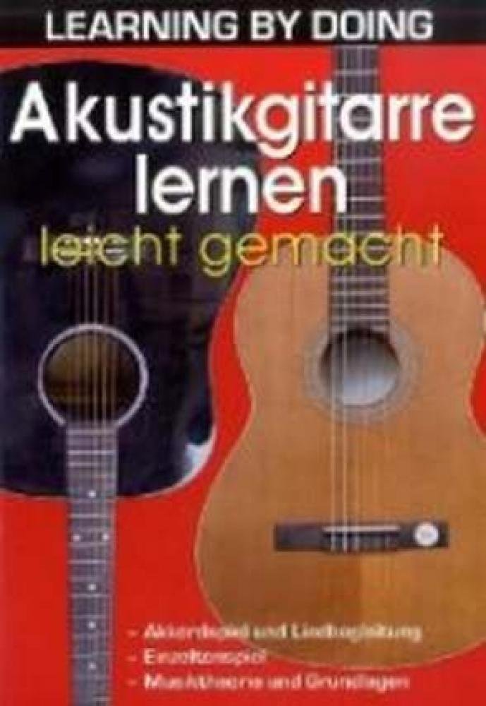 Learning by Doing: Akustikgitarre lernen leicht gemacht Leisure, Home & Garden