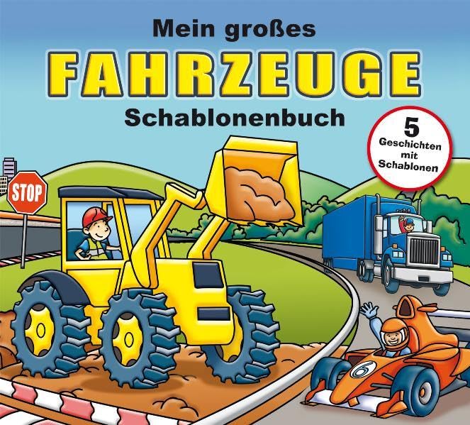 Mein großes Fahrzeuge-Schablonenbuch: 5 Geschichten mit Schablonen Non-fiction