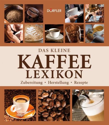 Das kleine Kaffee-Lexikon Leisure, Home & Garden