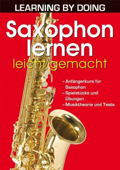 Saxophon lernen leicht gemacht Arts & Music