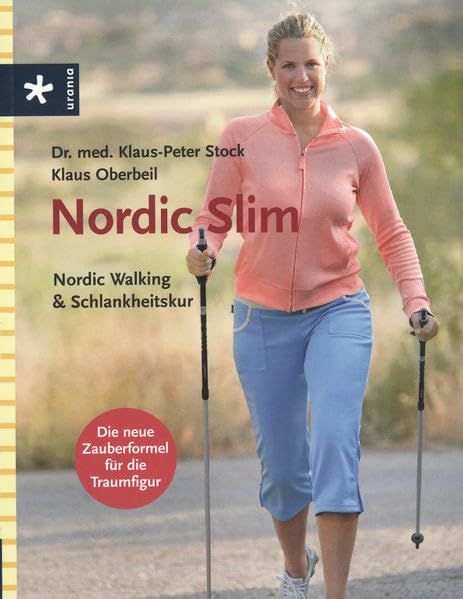Nordic Slim: Nordic Walking & Schlankheitskur Health, Nutrition & Fitness Books