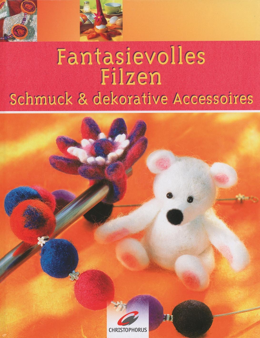 Fantasievolles Filzen: Schmuck & dekorative Accessoires Hobbies & Crafts