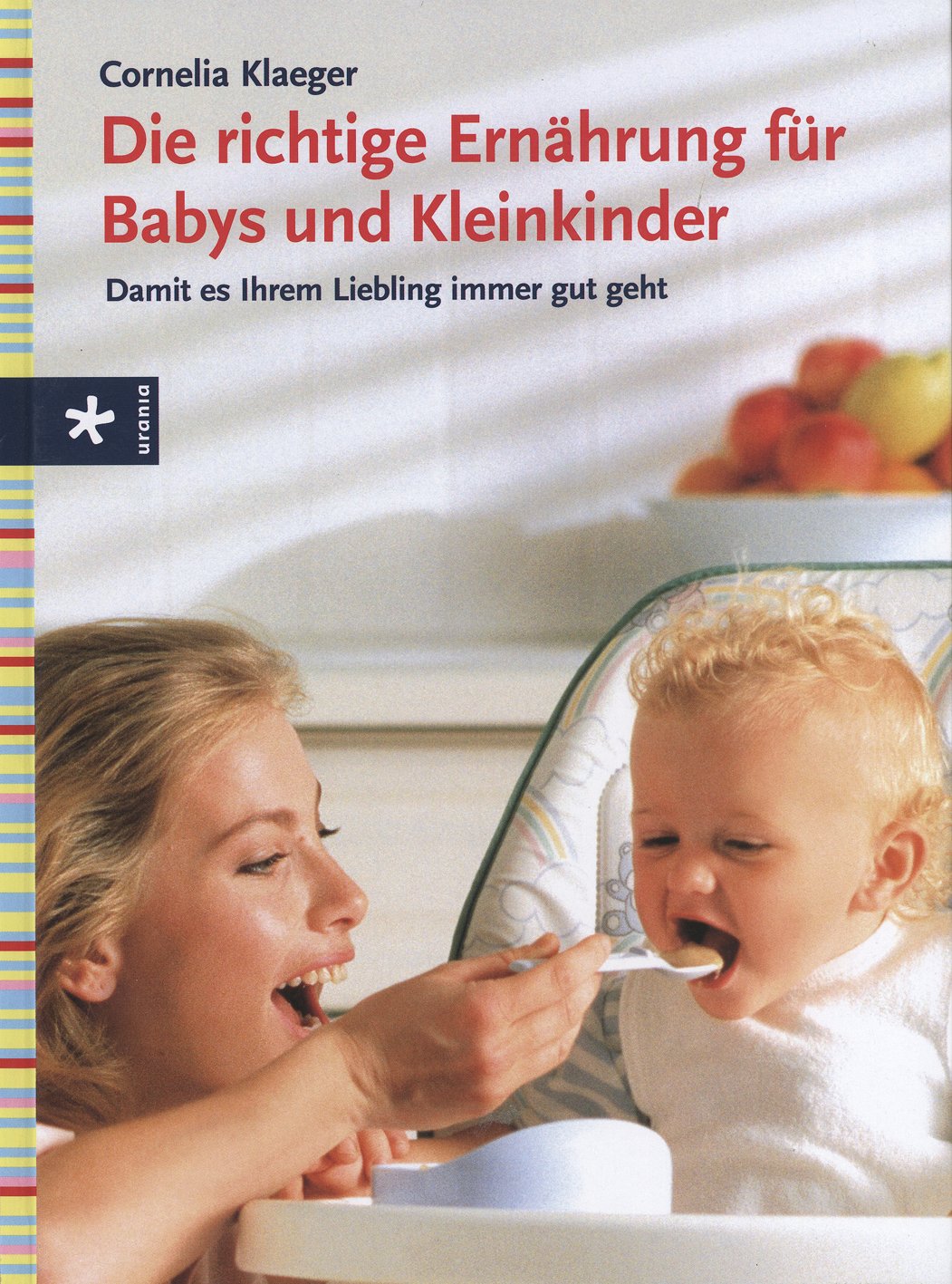 Die richtige Ernährung für Babys und Kleinkinder: Damit es Ihrem Liebling immer gut geht Health, Nutrition & Fitness