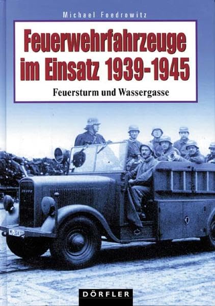 Feuerwehrfahrzeuge im Einsatz 1939-1945 Leisure, Home & Garden