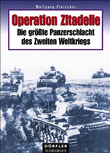 Operation Zitadelle: Die grösste Panzerschlacht des Zweiten Weltkriegs Business & Technology