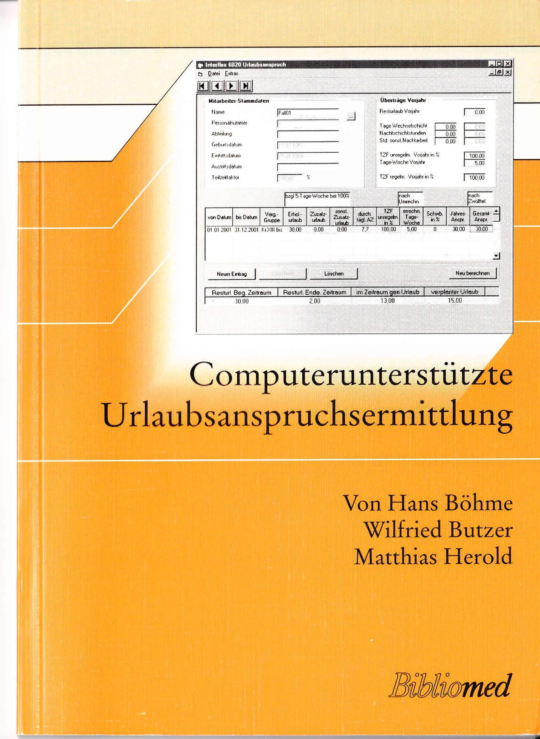 Computerunterstützte Urlaubsanspruchsermittlung: Am Beispiel eines Moduls im Pflegepaket IF6020 der Firma Interflex Datensysteme GmbH & Co. KG Law