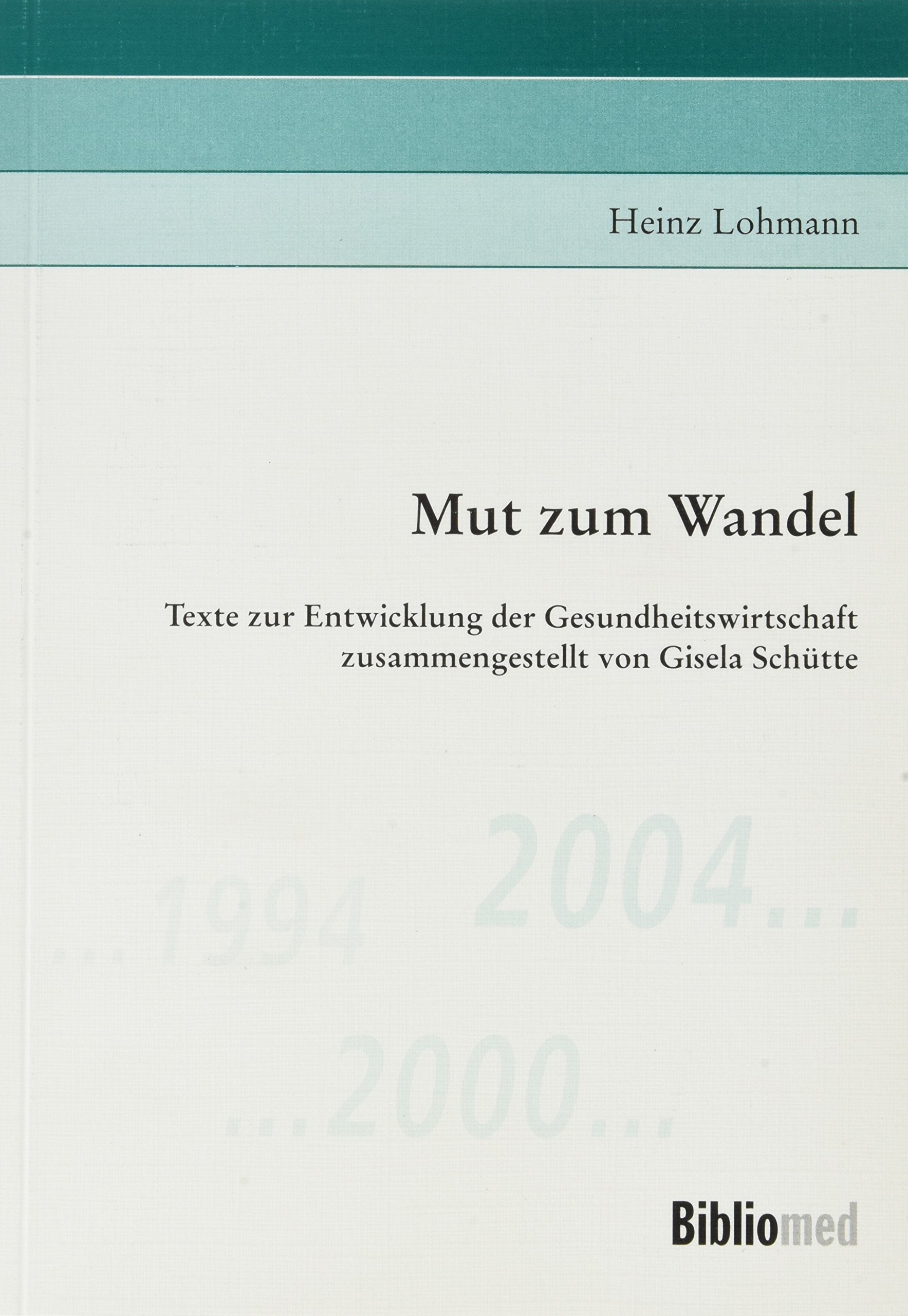 Mut zum Wandel: Texte zur Entwicklung der Gesundheitswirtschaft Medicine
