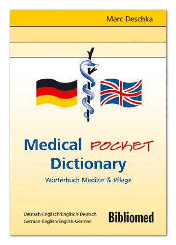 Medical Pocket Dictionary. Deutsch-Englisch /Englisch-Deutsch. Wörterbuch Medizin & Pflege Medicine