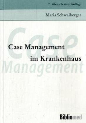 Case Management im Krankenhaus: Die Einführung von Case Management im Krankenhaus unter den geltenden rechtlichen Bestimmungen für stationäre Krankenhausbehandlung Medicine