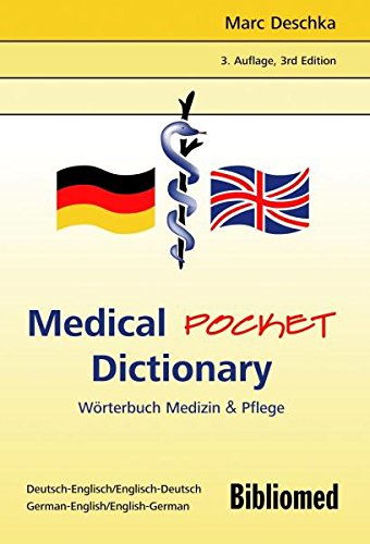 Medical Pocket Dictionary. Wörterbuch Medizin und Pflege. Deutsch / Englisch - English / German Medicine
