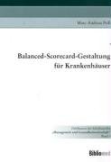 Balanced-Scorecard-Gestaltung für Krankenhäuser: Hrsg. v. Jörg Schlüchtermann u. Rainer Sibbel Law