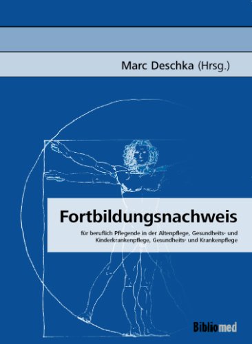 Fortbildungsnachweis für beruflich Pflegende in der Altenpflege, Gesundheits- und Kinderkrankenpflege, Gesundheits- und Krankenpflege Medicine