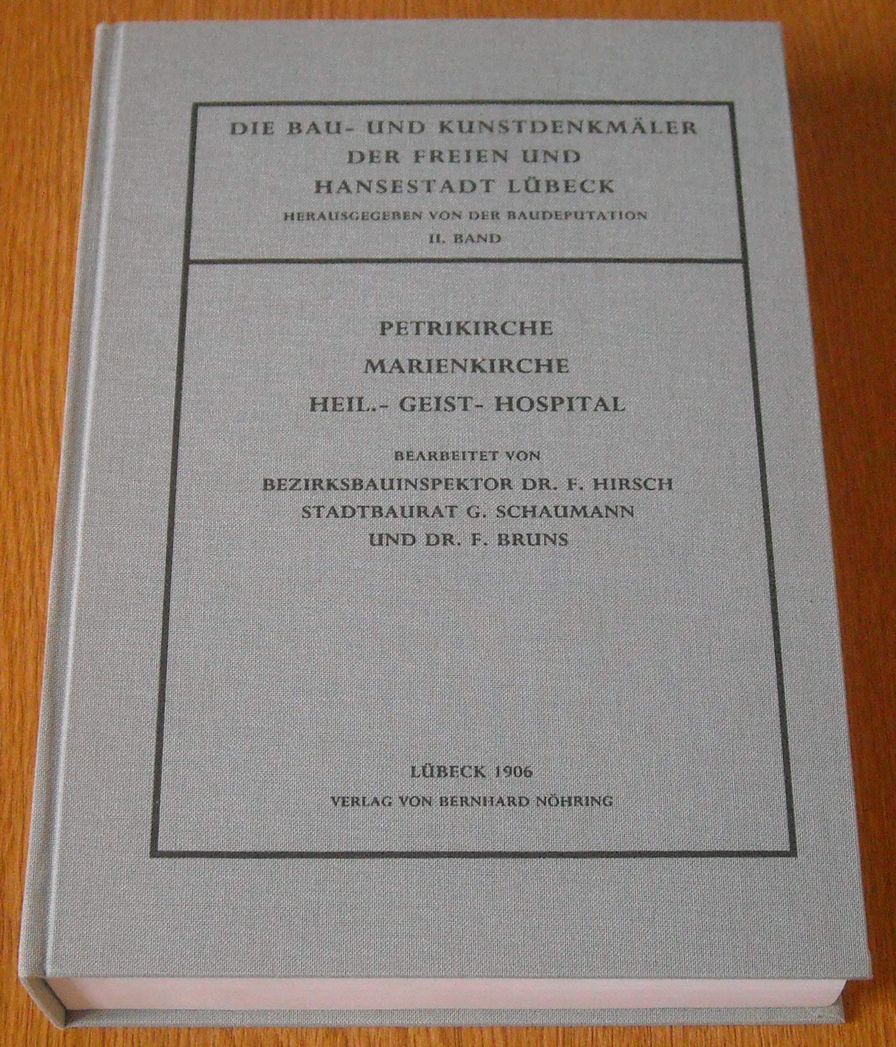 Die Bau- und Kunstdenkmäler der Freien und Hansestadt Lübeck. II. Band: Petrikirche, Marienkirche, Heilig-Geist-Hospital Books