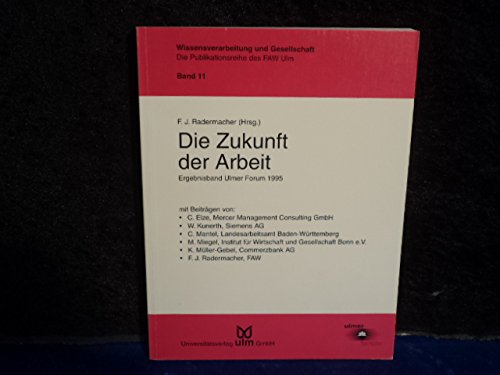 Die Zukunft der Arbeit: Ergebnisband Ulmer Forum 1995 Law
