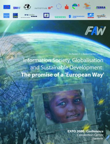 Information Society, Globalisation and Sustainable Development: The promise of a "European Way". Expo 2000-Conference. Sauberes Paperback. - 418 S. (pages) Business & Technology