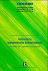 Ambulante wohnortnahe Rehabilitation: Konzepte für Gegenwart und Zukunft. 32. Kongreß, Dtsch. Vereinigung f. d. Rehabilitation Behinderter, 24. - 26. Sept. 1997 in Erkner b. Berlin Medicine