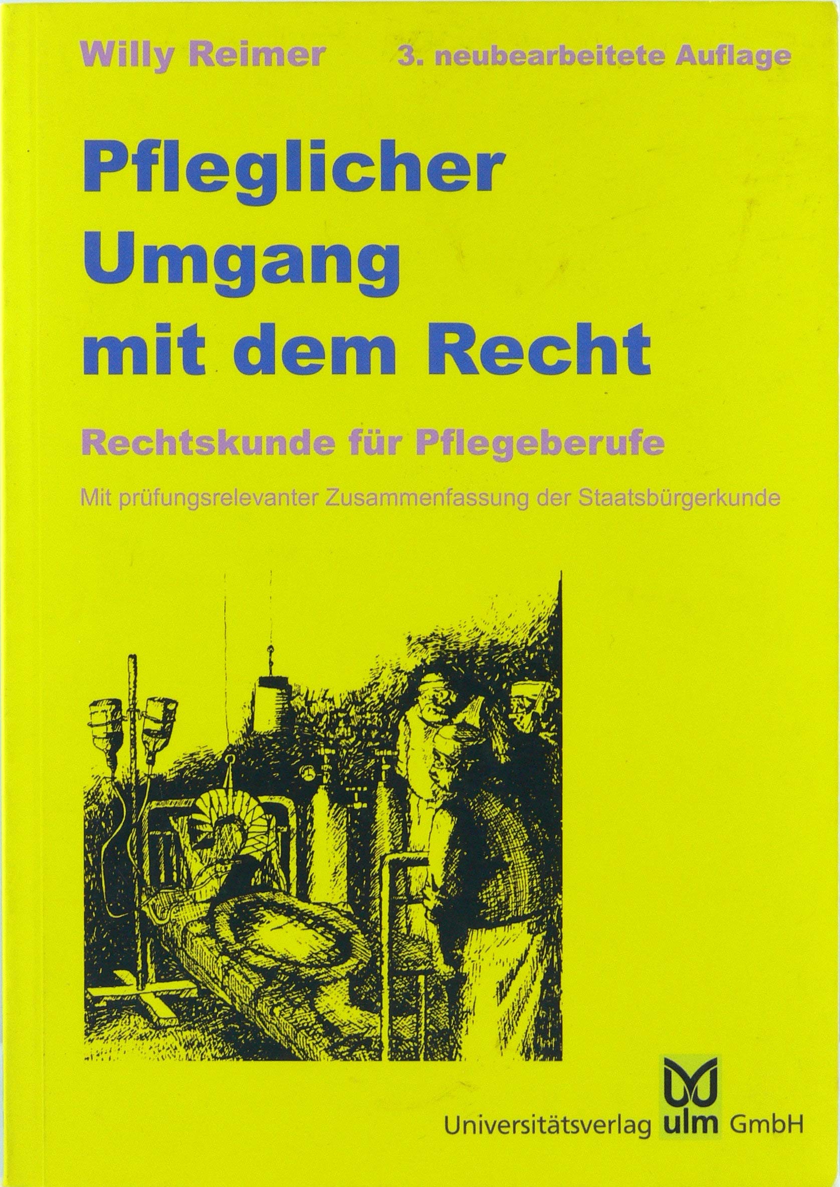 Pfleglicher Umgang mit dem Recht. Rechtskunde für Pflegeberufe mit prüfungsrelevanter Zusammenfassung der Staatsbürgerkunde Medicine