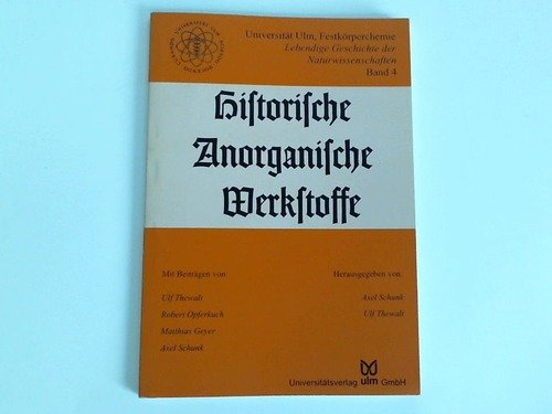 Historische Anorganische Werkstoffe. Lebendige Geschichte der Naturwissenschaften Books