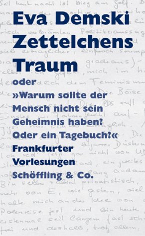 Zettelchens Traum: Oder warum sollte der Mensch nicht sein Geheimnis haben? Oder ein Tagebuch? Frankfurter Vorlesungen Professional & Reference Books