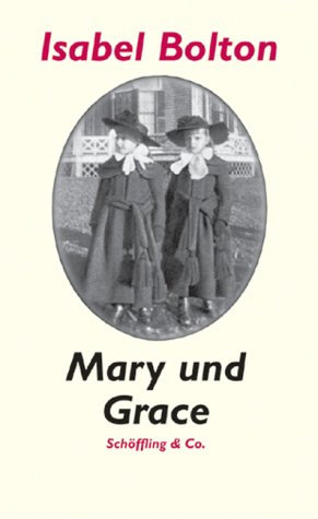 Mary und Grace: Erinnerungen: Eine Erinnerung. Aus d. Amerikan. v. Hannah Harders Personalities