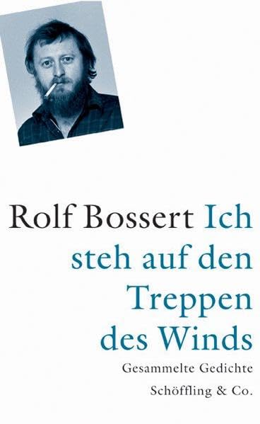 Ich steh auf den Treppen des Winds: Gesammelte Gedichte: Gesammelte Gedichte 1972 - 1985 Poetry