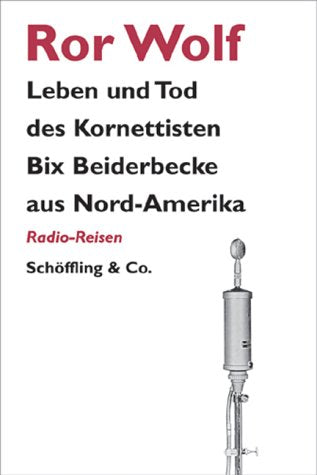 Leben und Tod des Kornettisten Bix Beiderbecke aus Nord-Amerika: Radio-Reisen Fiction