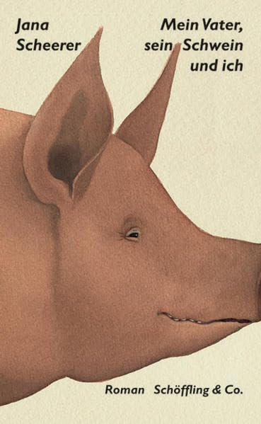 Mein Vater, sein Schwein und ich: Roman Contemporary literature